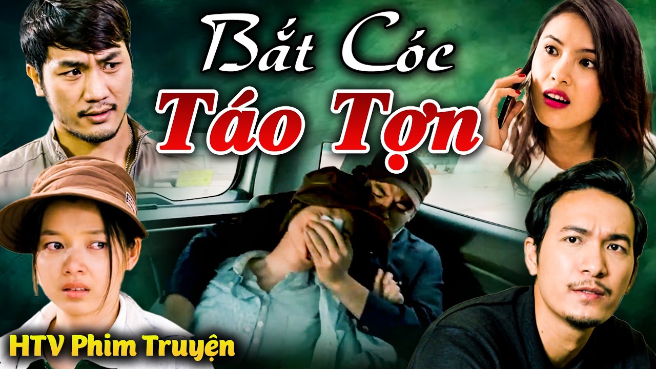 BẮT CÓC TÁO TỢN | Phim Việt Nam Hay Đặc Sắc Hot Nhất 2026 | Phim Việt Nam Hay | HTV Phim Truyện