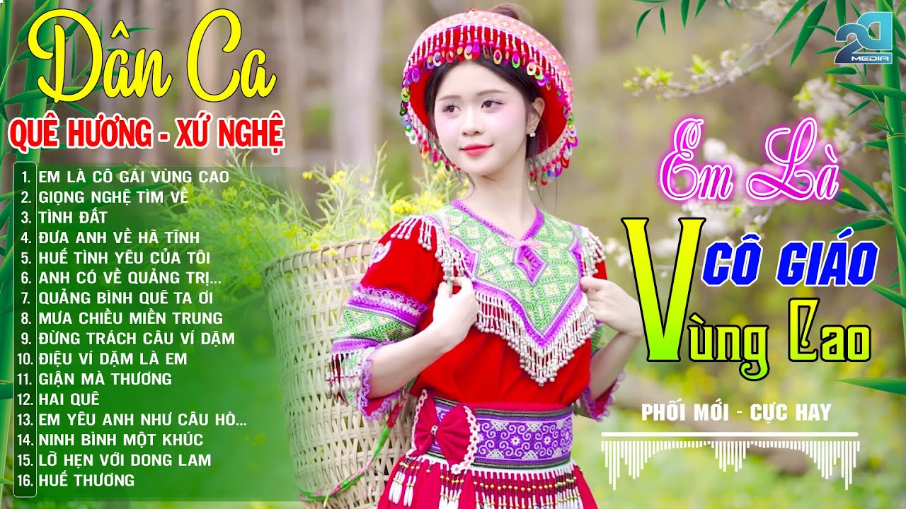 EM LÀ CÔ GIÁO VÙNG CAO ➤Mở Loa Hết Cỡ Nhạc Sống Thôn Quê GÁI ĐẸP - DÂN CA XỨ NGHỆ Phối Mới Cực Hay