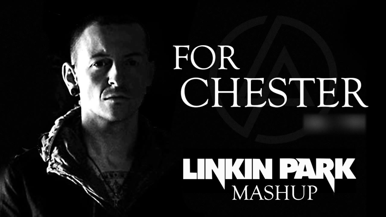 FOR CHESTER (LINKIN PARK Tribute Mashup)