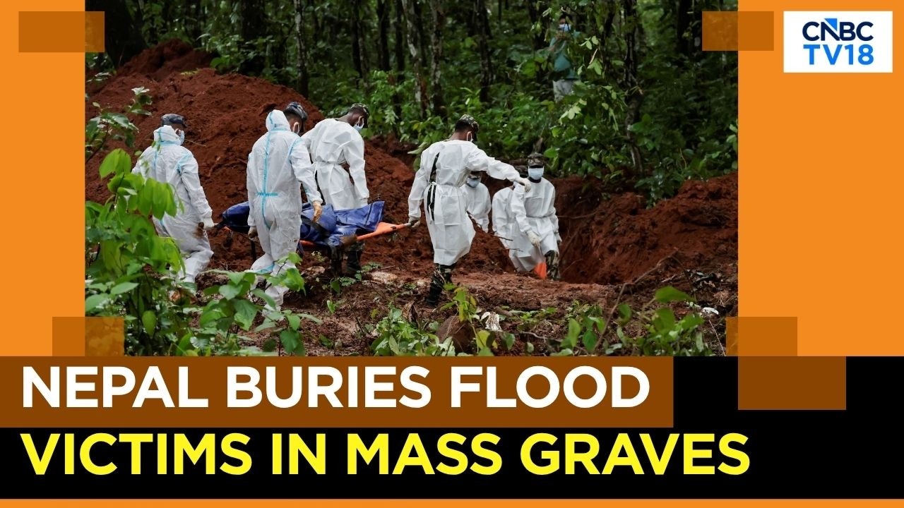 Nepal Flash Floods Updates | 96 Bodies Buried In Devghat Forest | Death Toll Nears 750 | N18G