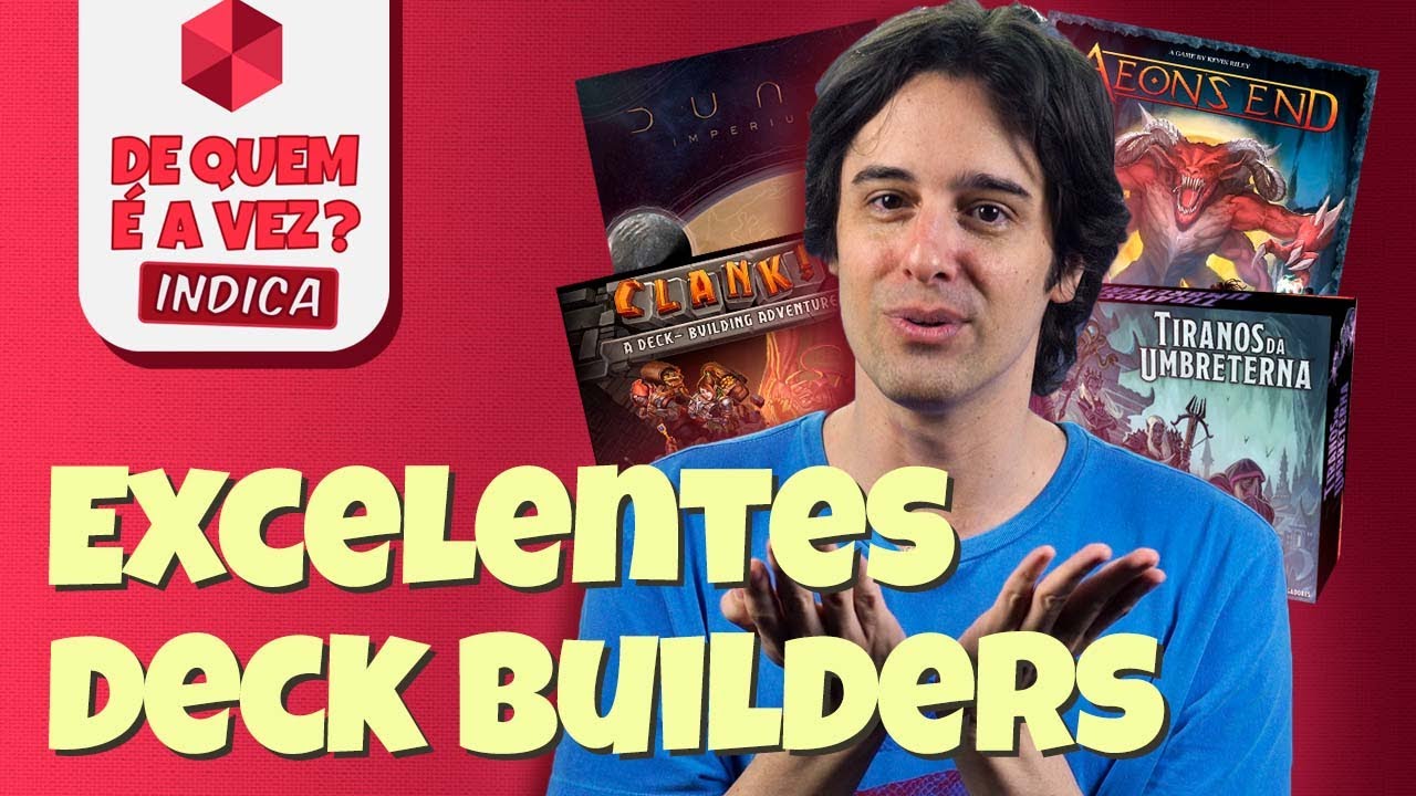 QUANTO MAIS CARTAS MELHOR! | De Quem é a Vez? - Indica Jogos de Deck Building