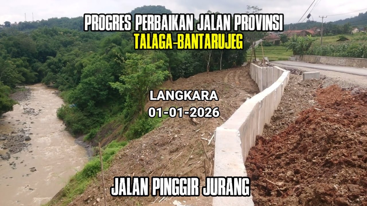 01-01-2026 PROGRES PERBAIKAN JALAN LONGSOR PINGGIR JURANG//JALAN PROVINSI TALAGA-BANTARUJEG