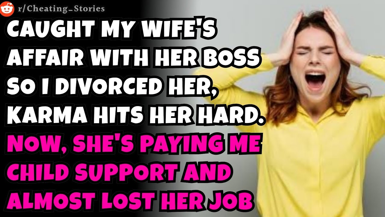 Caught Wife cheating w/ her boss, so we divorced. Karma hits hard, she's now paying me child support