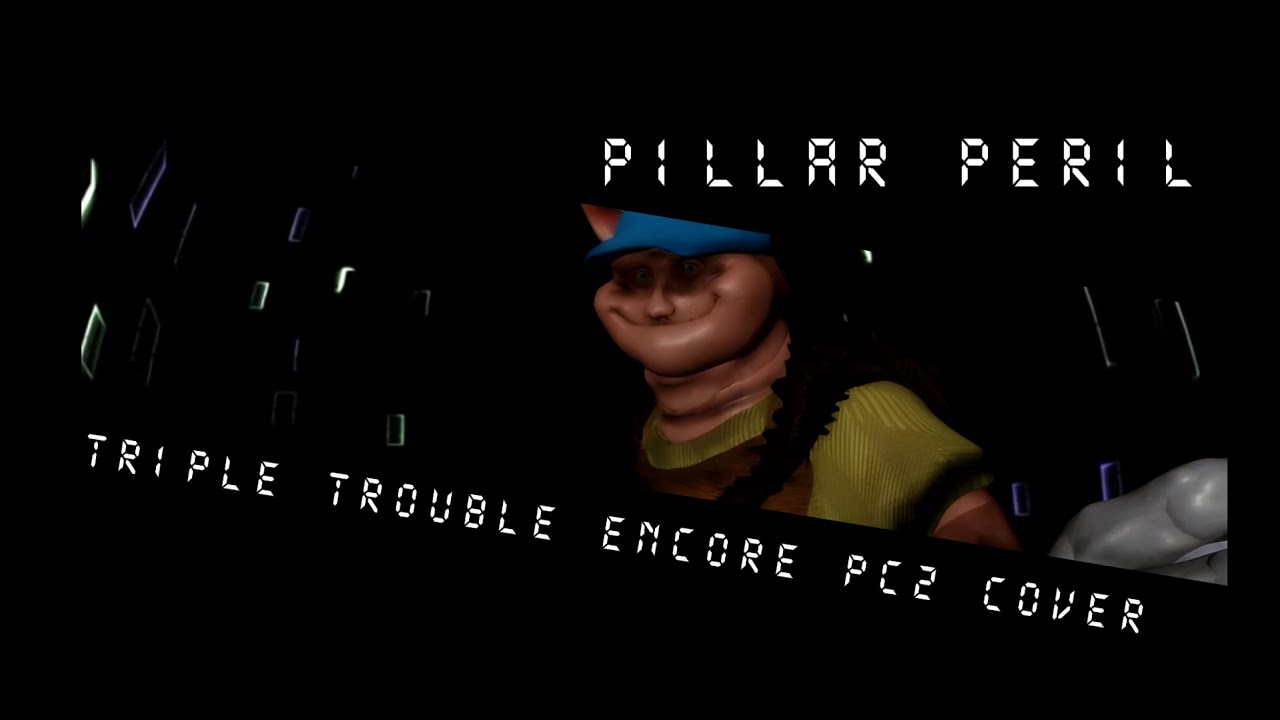 Pillar Panic Encore | Triple Trouble Encore but PC2 Monsters sing it (and me)
