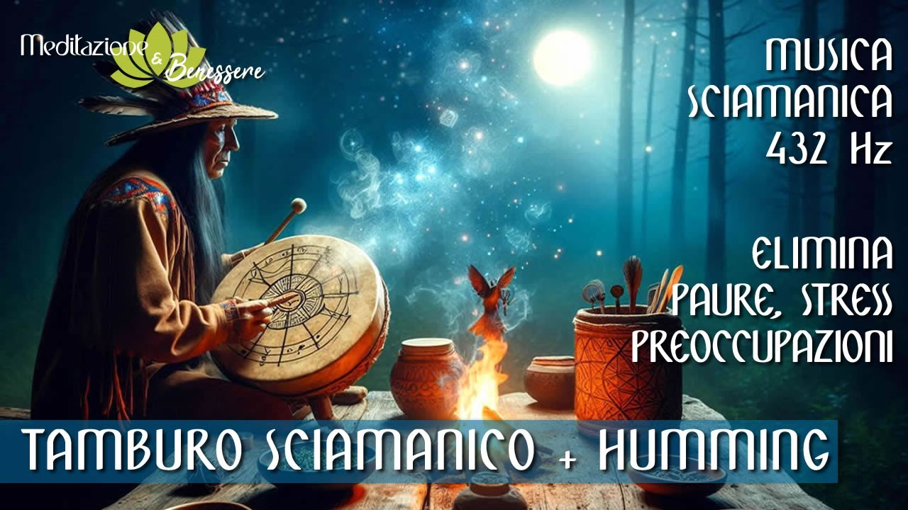 Tamburo Sciamanico + Humming Elimina Paure Stress Preoccupazioni Meditazione Profonda Trance 432 Hz