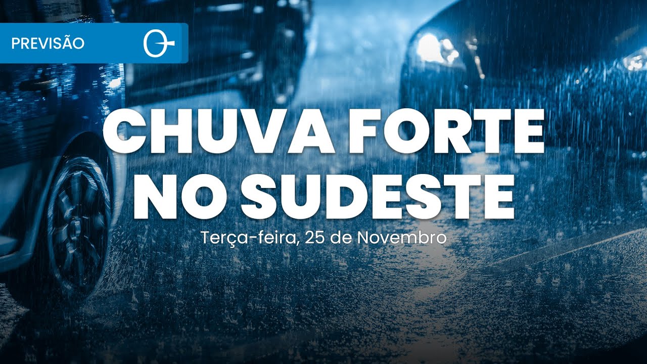 Chuva Forte em SP, RJ e ES, Risco de Temporais no Nordeste e no Norte | Previs&atilde;o 25/11/2025