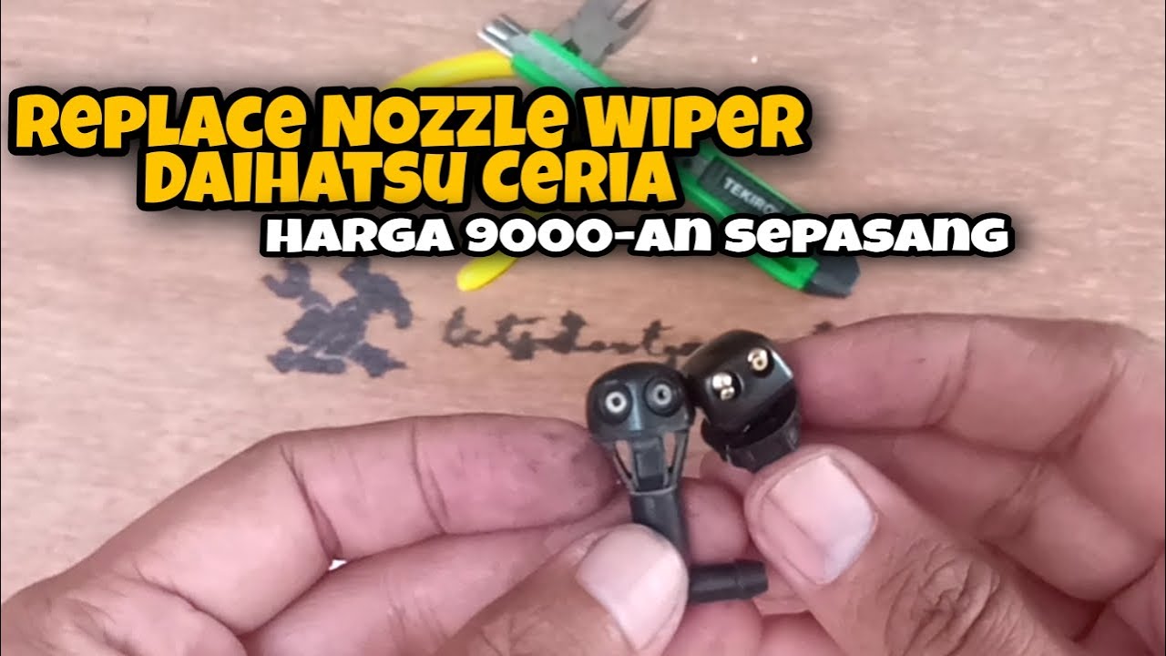 Mengganti Nozzel  Wiper Mobil Daihatsu Ceria / Perodua Kancil ( universal Nozzel 9000an sepasang )