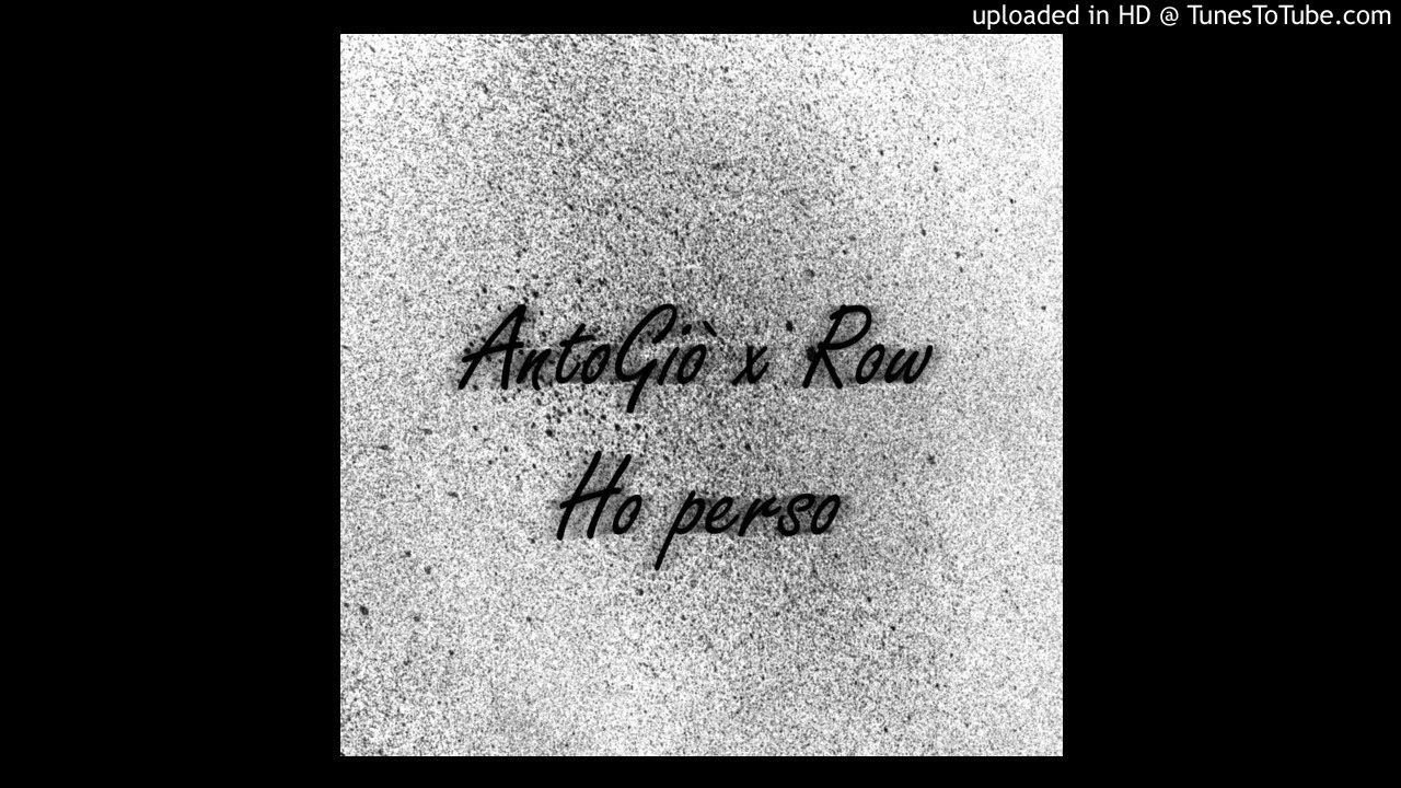 AntoGiò x Row - Ho perso