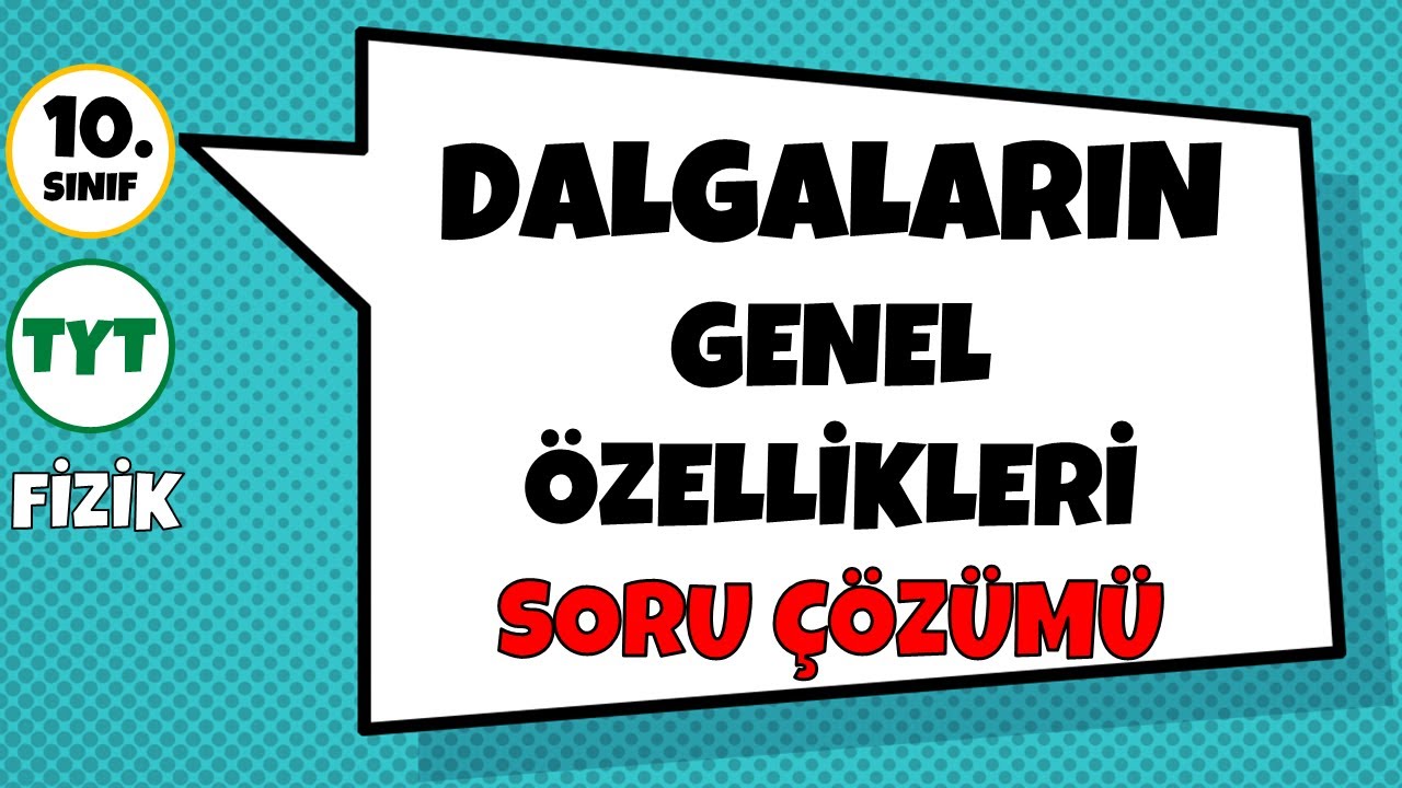 Dalgaların Genel Özellikleri - Soru Çözümü | 10.Sınıf ve TYT Fizik