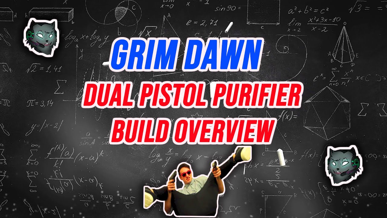 GRIM DAWN PURIFIER DUAL PISTOL BUILD OVERVIEW