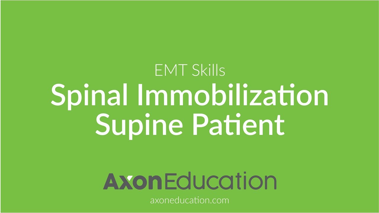 NREMT EMT Skills: Spinal Immobilization – Supine Patient
