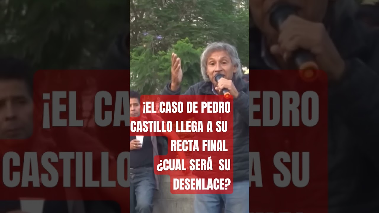 Pedro Castillo: &iquest;Culpable o inocente? El juicio entra en su recta final | Caso Pedro Castillo 2025.