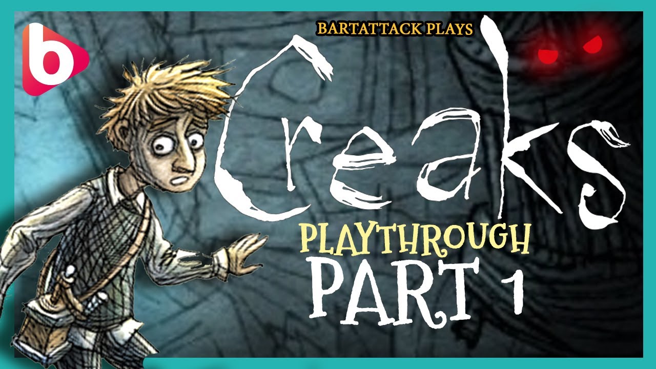 CREAKS - Walkthrough PART 1 - no commentary