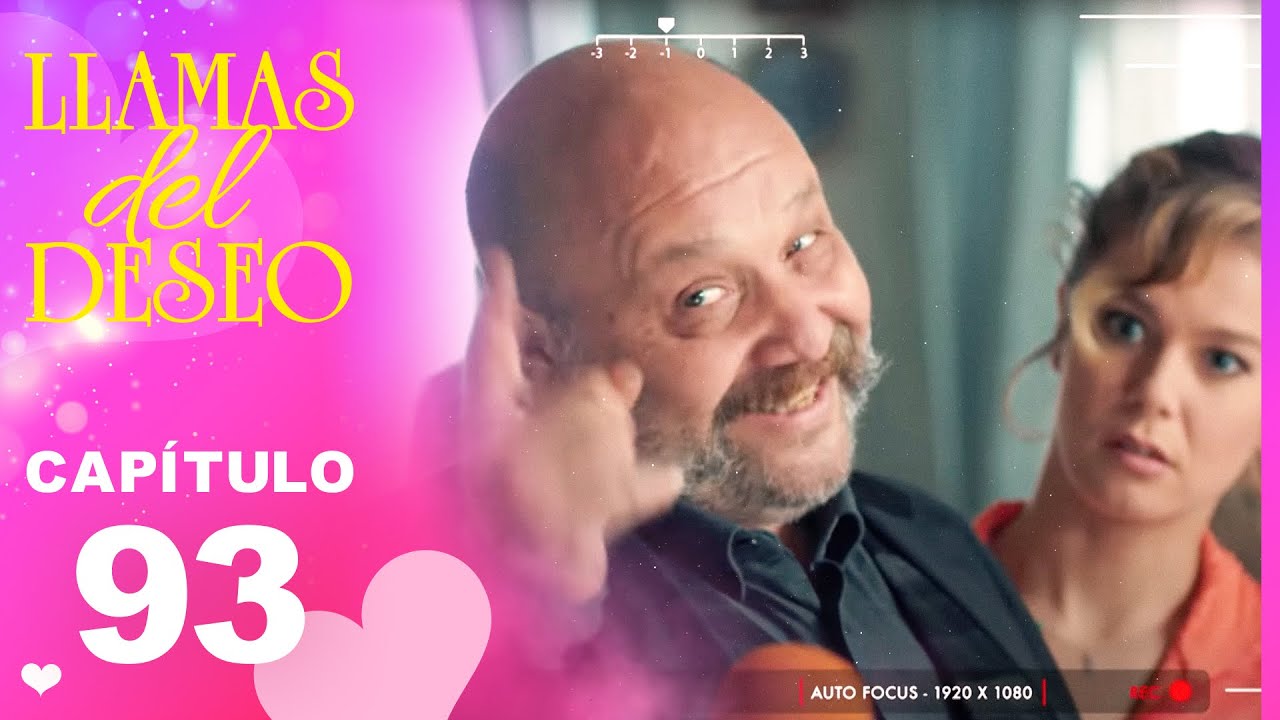 Llamas del Deseo | Capítulo 93