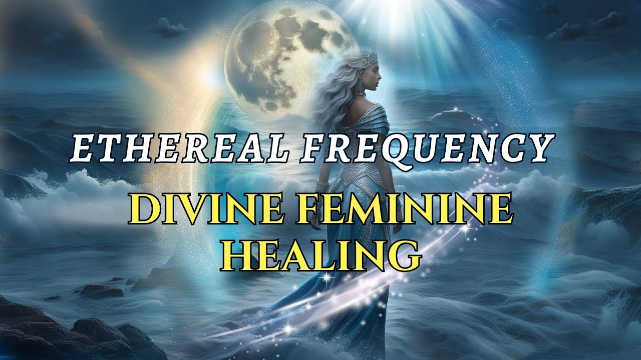 Healing & Meditation: 30-Minute Divine Feminine Music With Ethereal Vocals