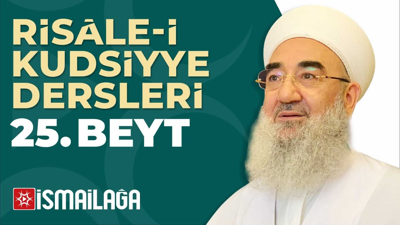 Risâle-i Kudsiyye 25. Beyt Tercüme ve Şerhi – Ramazan İlhan Hoca Efendi