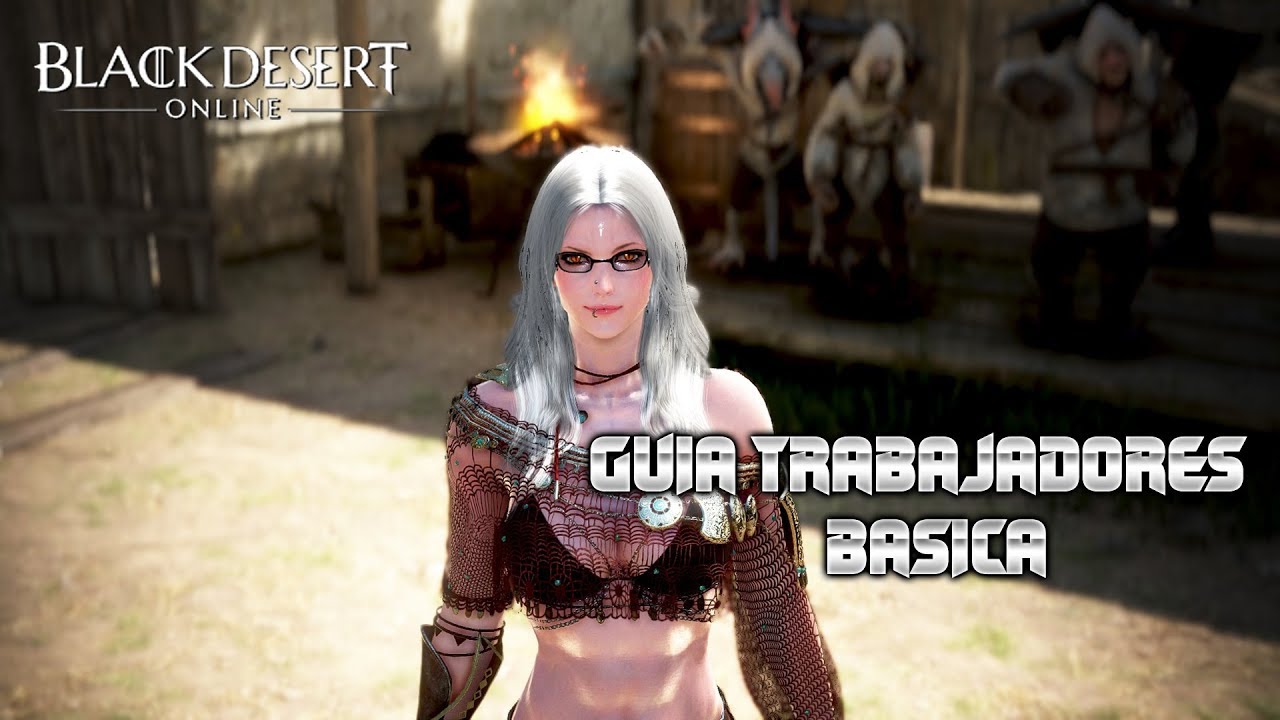 Black Desert Online | Guía Trabajadores (Principiante)