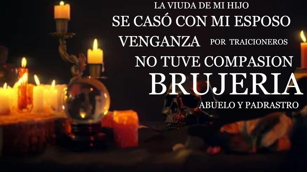 La viuda de mi hijo  se   casó con mi esposo, venganza por traicioneros no tuve compasión  brujería