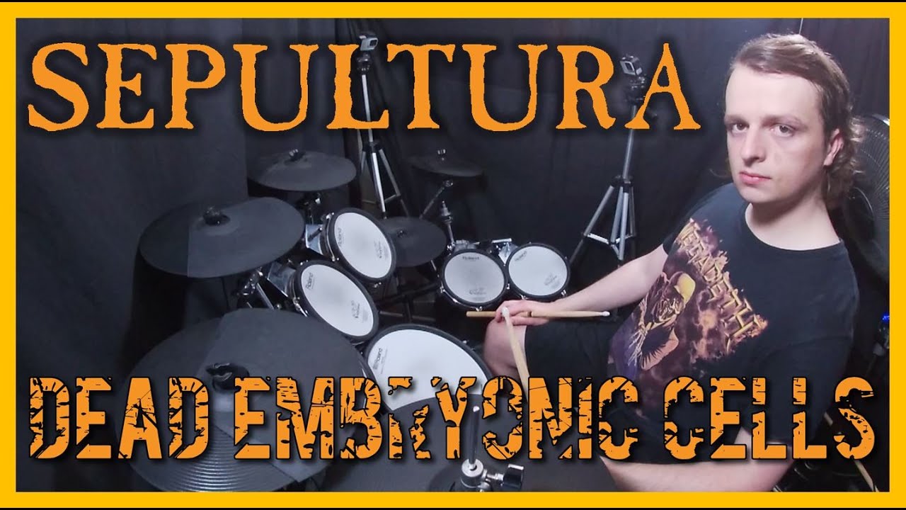 Dead Embryonic Cells - Sepultura Drum Cover