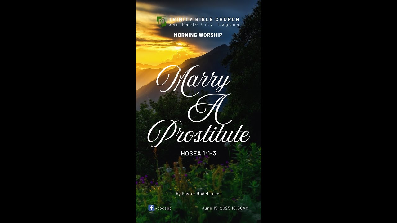 [TBC Morning Service] Marry a Prostitute [Hosea 1:1-3] June 15, 2025