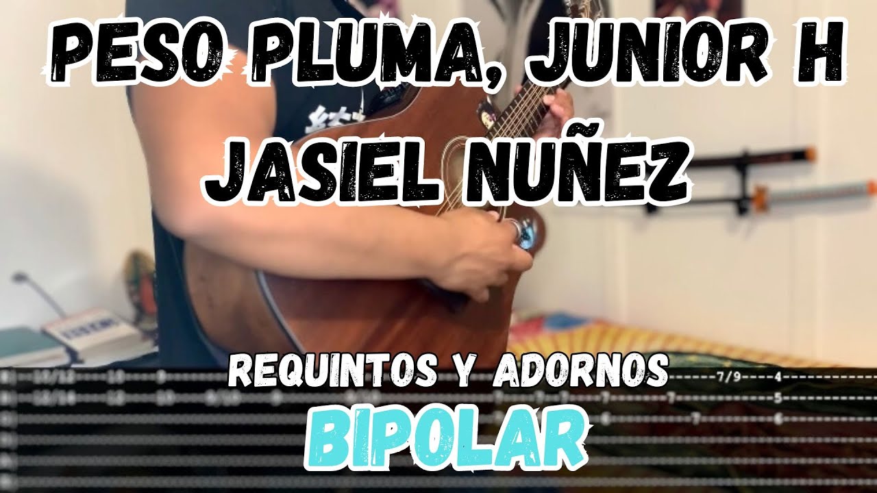 [TABS] Bipolar / Peso Pluma - Junior H - Tutorial - REQUINTOS - ADORNOS - Guitarra