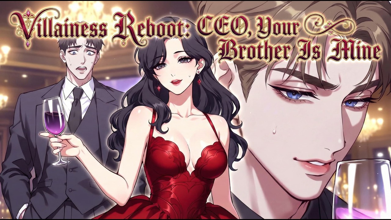 I Woke Up as the Villainess and Stole the CEO's Brother! (Complete Series)