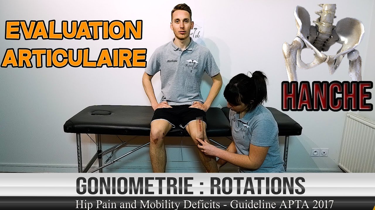 Evaluation Articulaire de la Hanche   Goniometrie ROTATIONS