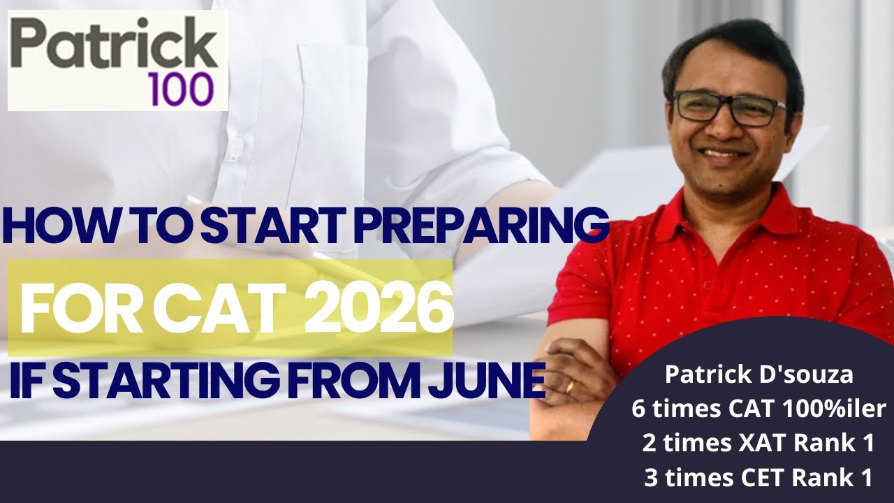 How to start preparing for CAT 2026 if starting from June 2025 |Patrick Dsouza |6 times CAT 100%ile