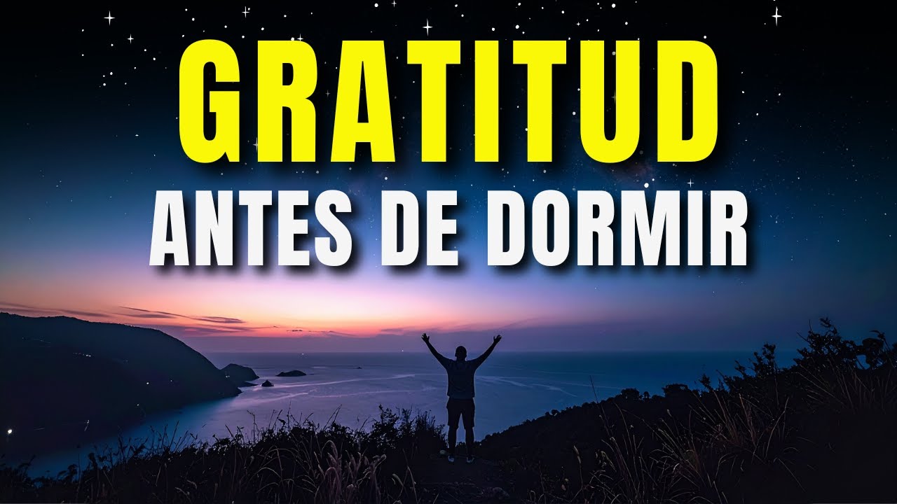 ORACIÓN DE LA NOCHE de GRATITUD | Oración Poderosa antes de dormir