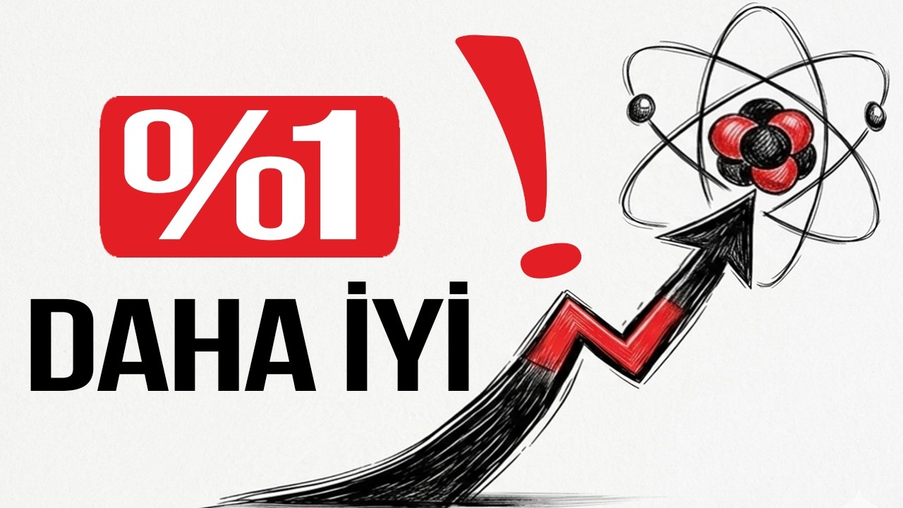Hayatımı Değiştiren %1 Kuralı: Atomik Alışkanlıklar