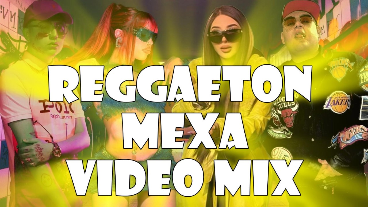 🔥Reggaeton Mexa Video Mix #reggaetonmexamix #reggaetonmexicano #reggaetonmix #setdereggaetonmexa
