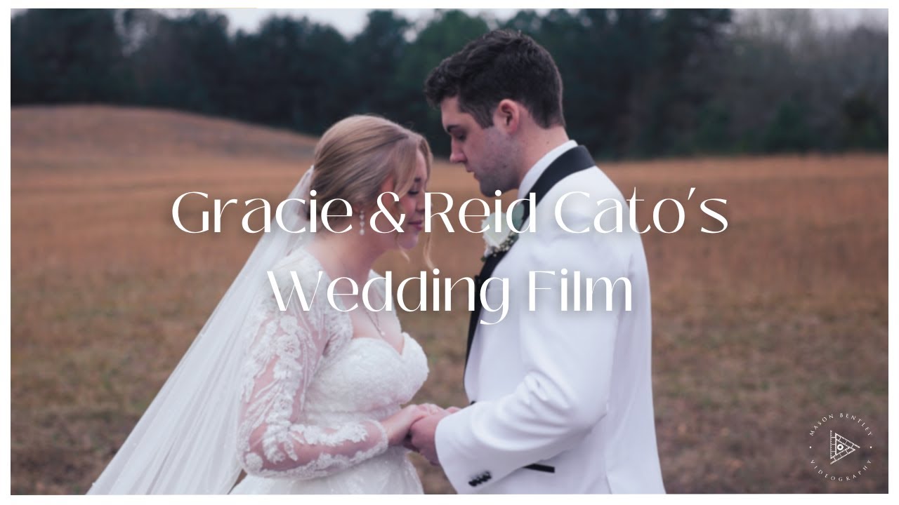 Gracie & Reid Cato's Wedding Film