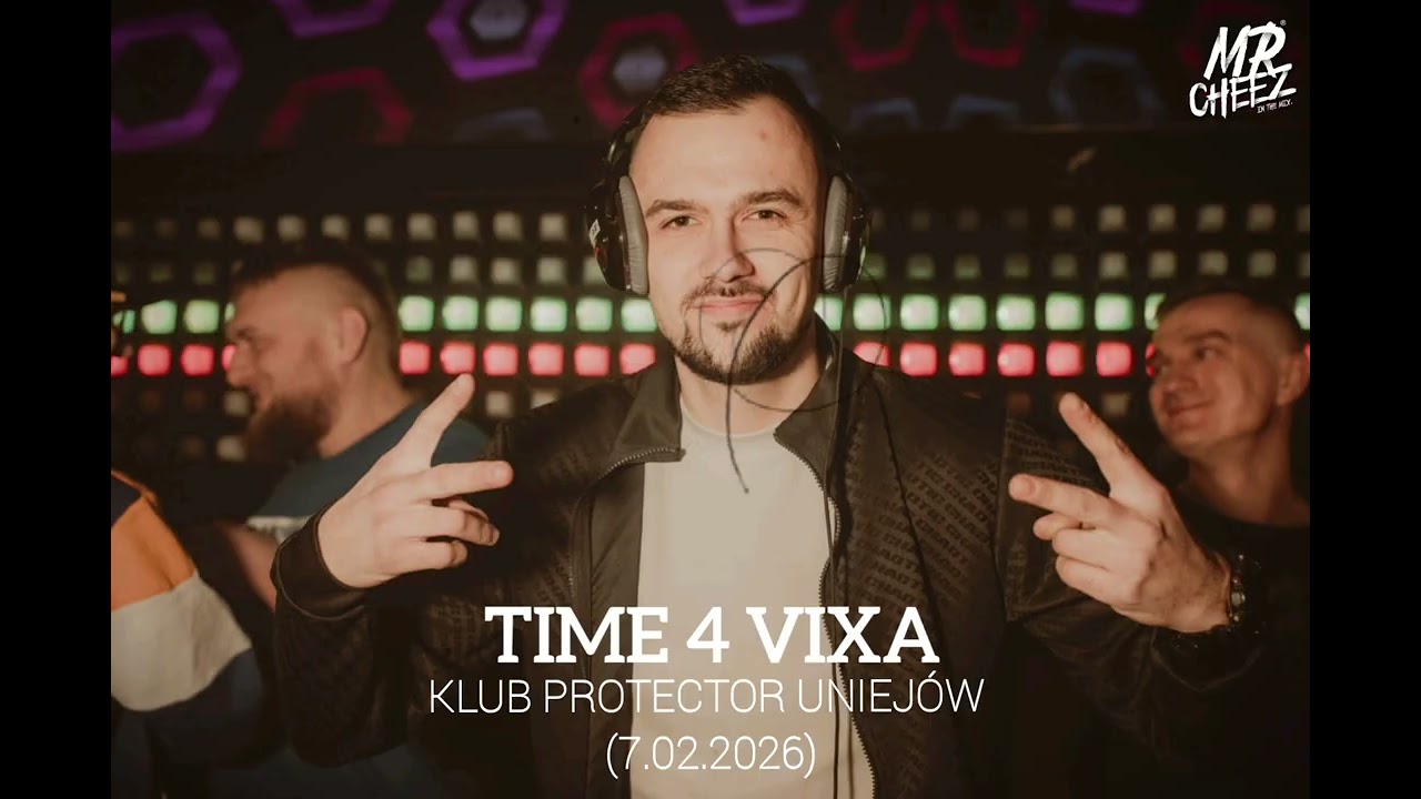 MR.CHEEZ # TIME 4 VIXA KLUB PROTECTOR UNIEJ&Oacute;W (7.02.2026)