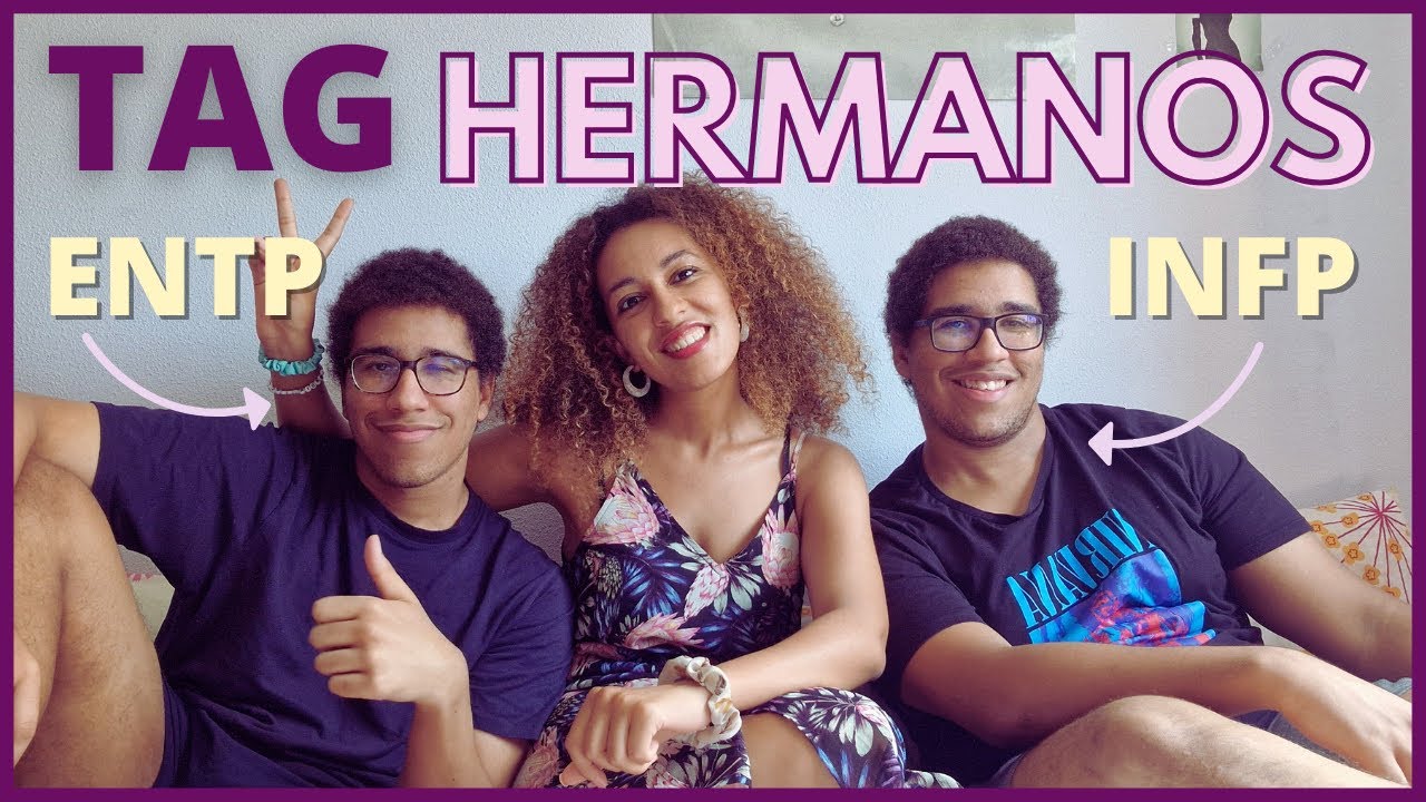 TAG DE LOS HERMANOS (INFP, ENTP, ESFP)