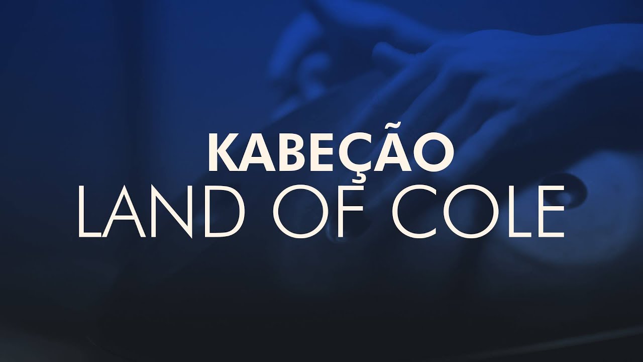 Kabe&ccedil;&atilde;o - Land of Cole  ( Touching Souls - Studio Sessions ) Handpan Pantam