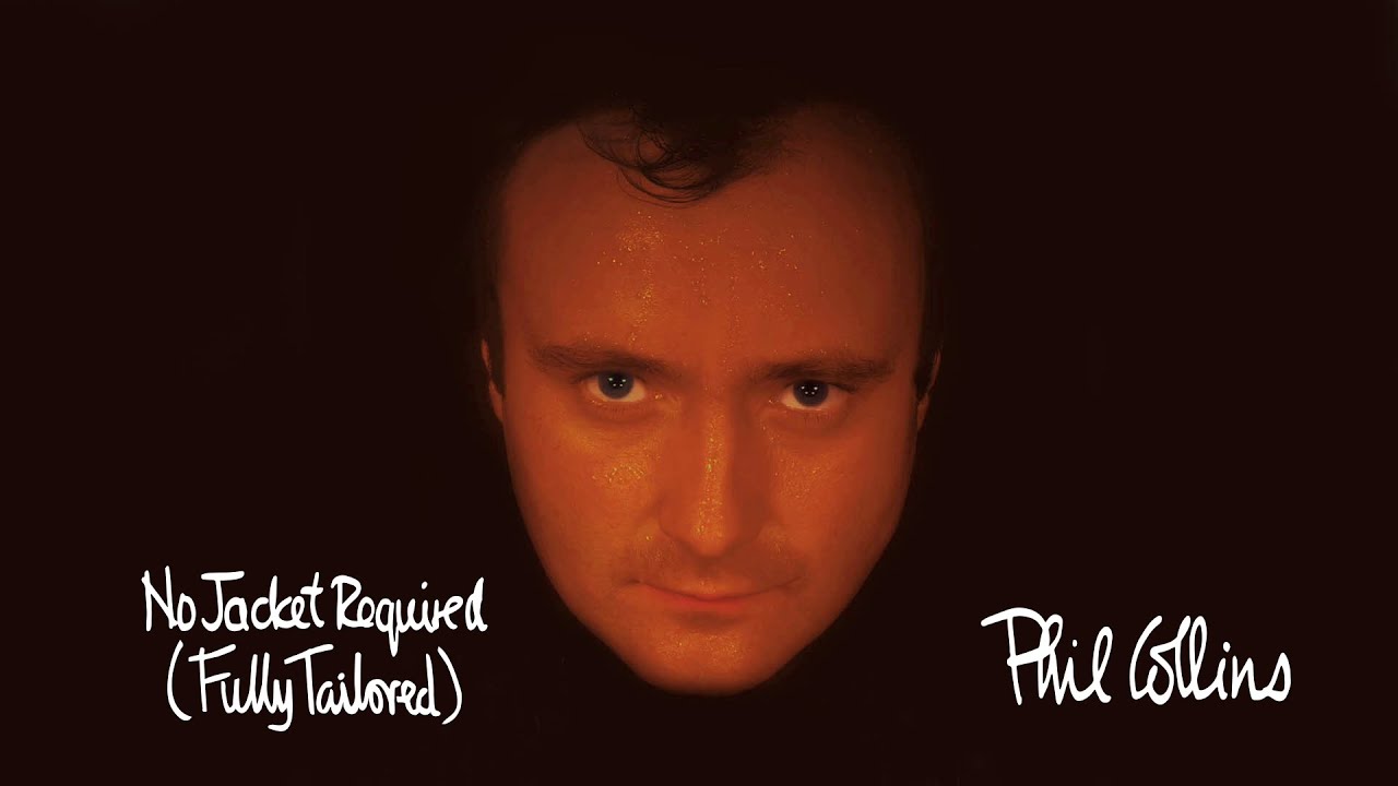 Out now: Phil Collins - No Jacket Required (Fully Tailored)