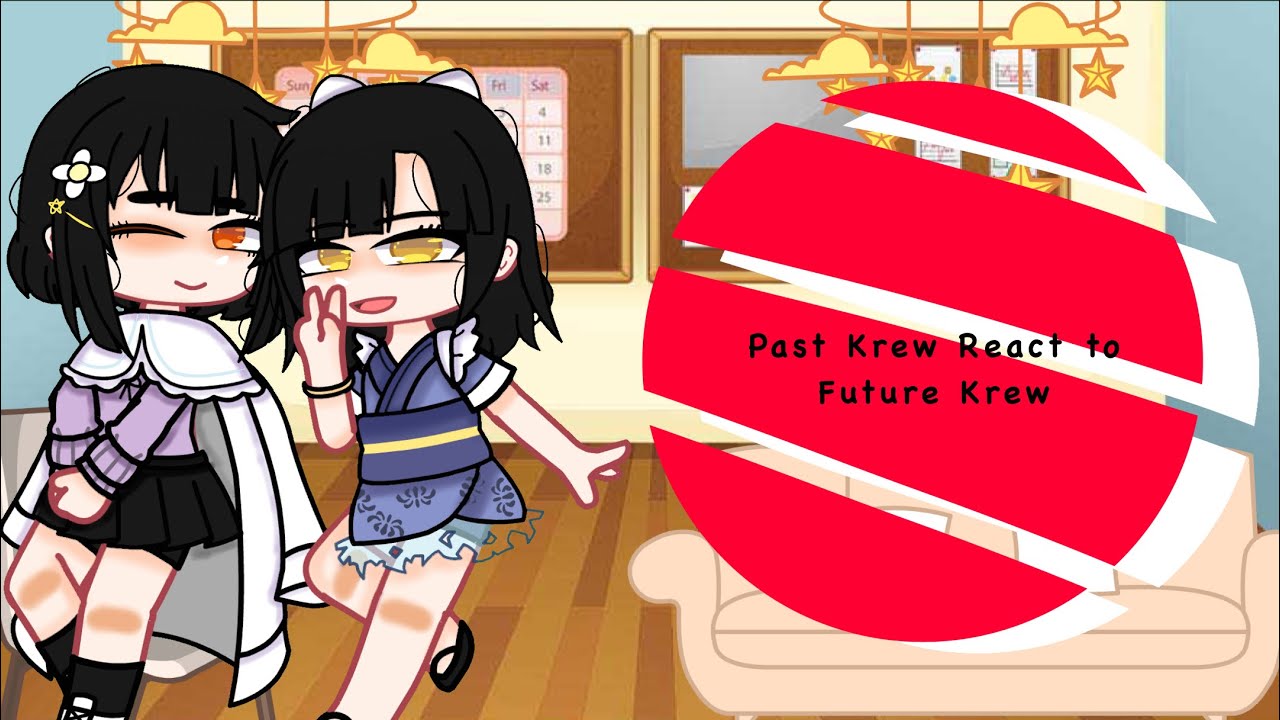 ꒰💖💛꒱  Past Krew Reacts to Future Krew ꒰💛💖꒱