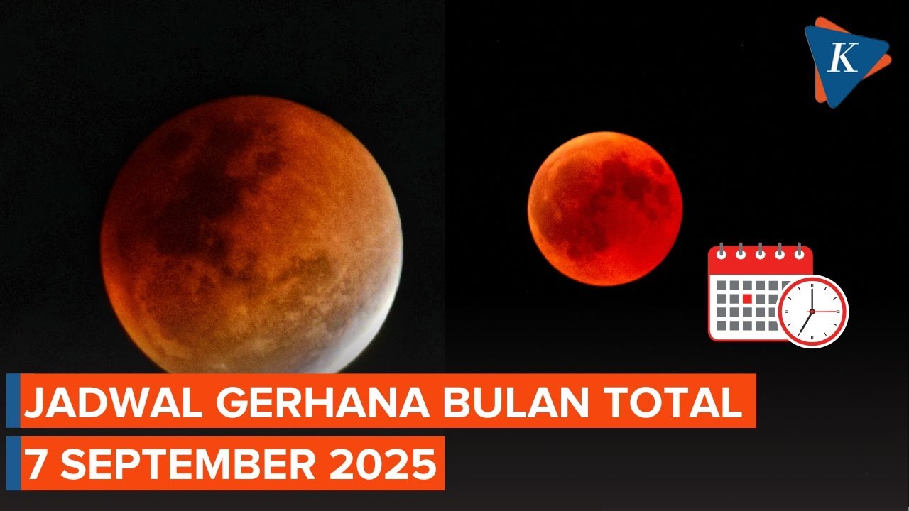 Gerhana Bulan Total 7 September 2025 Jam Berapa? Ini Waktu Menyaksikan Blood Moon