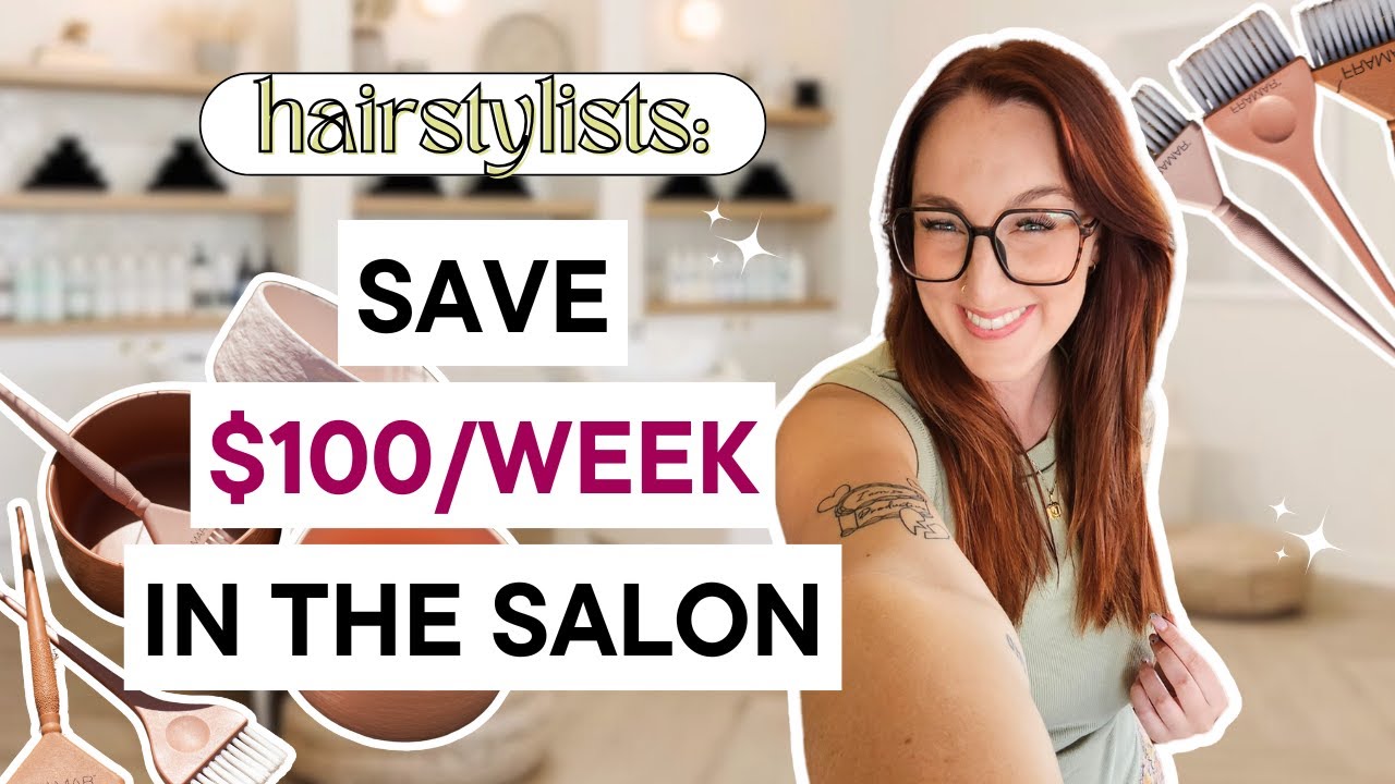 How to save hundreds of dollars as a hairstylist | Money-saving tips frugal stylists & salons (2025)