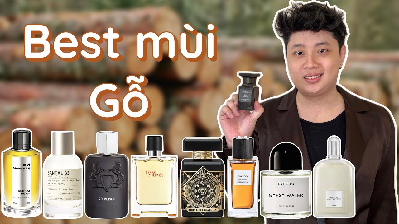 C&aacute;c Kiểu M&ugrave;i GỖ Trong Nước Hoa| Best Woody Fragrances