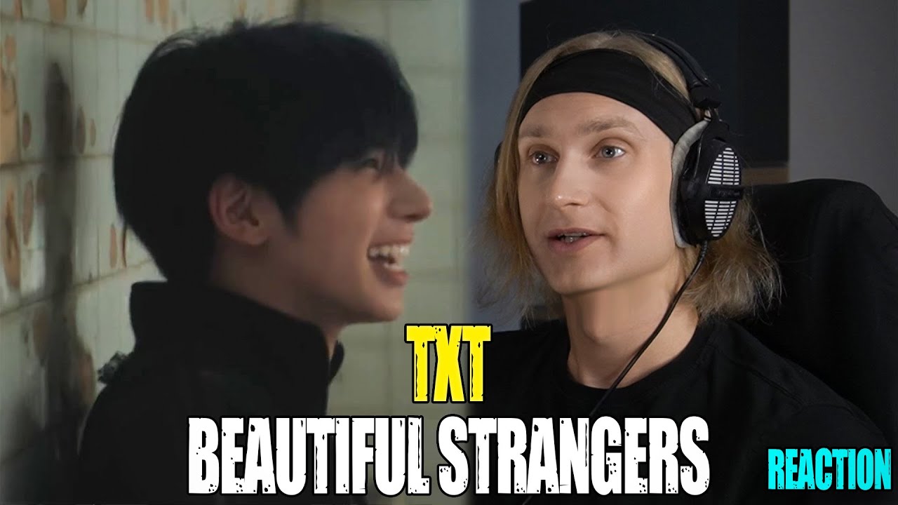 TXT Beautiful Strangers | reaction | Звукорежиссер смотрит #mp_tube #txt #reaction