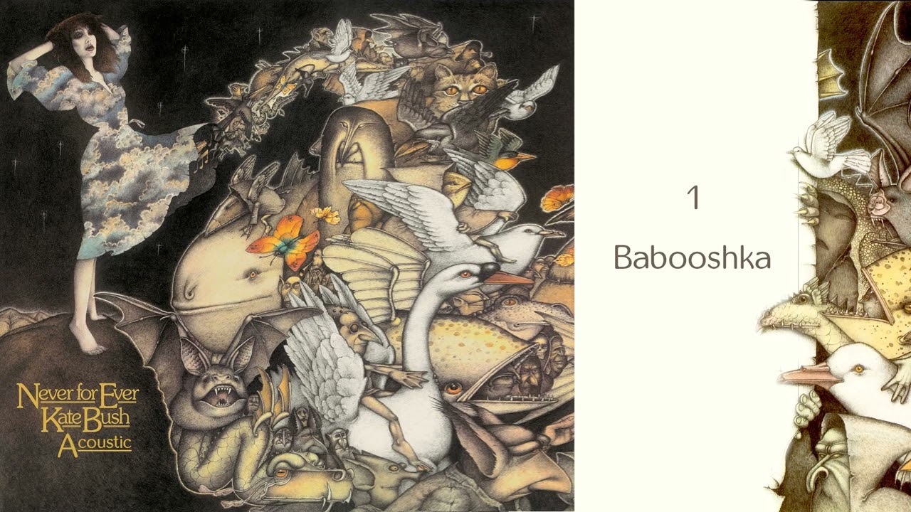 Kate Bush - Never For Ever (acoustic): 1 - Babooshka
