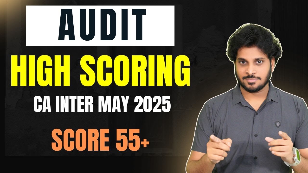 Audit High Scoring Topics | Audit Preparation Strategy | CA Inter Audit | May 2025 | Sept 2025