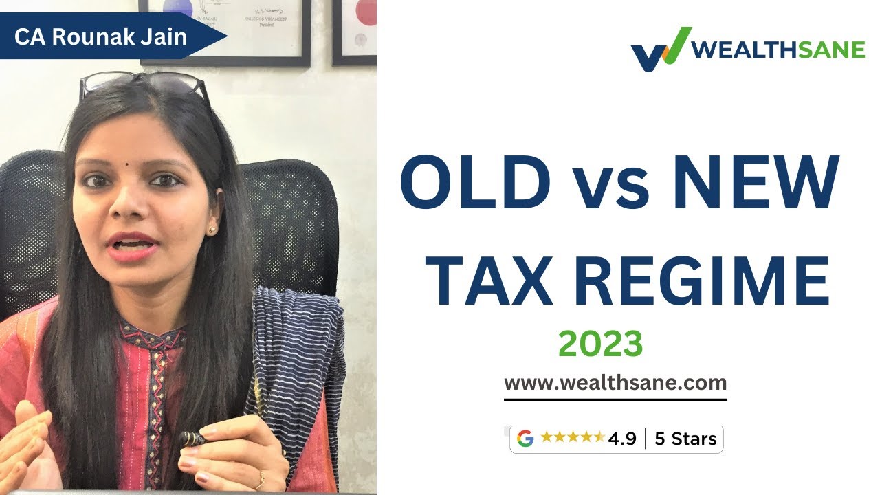 OLD vs New Tax Regime 2023  by CA Rounak ! Wealthsane.com