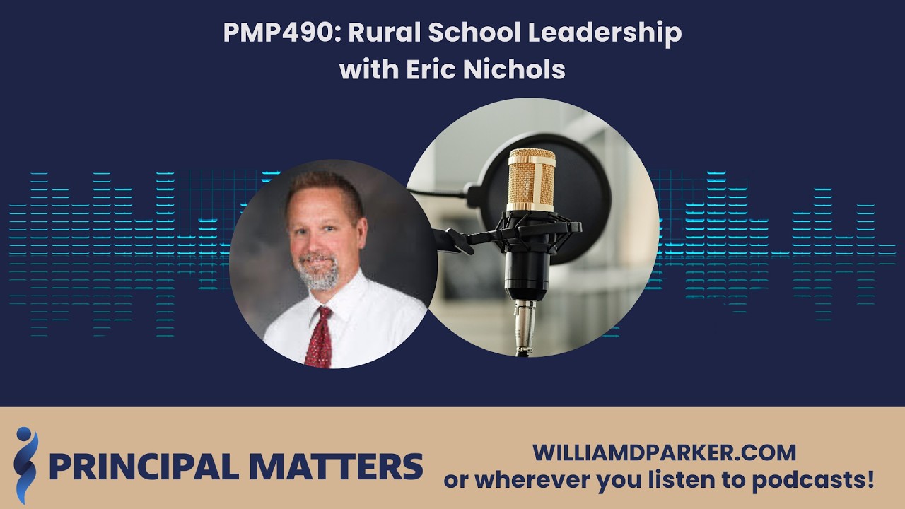 Principal Matters Podcast Ep. 490: Rural School Leadership with Eric Nichols