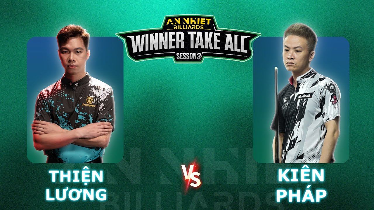 Highlight | CHUNG KẾT | Ki&ecirc;n Ph&aacute;p VS Thiện Lương | AN NHIỆT WINNER TAKE ALL SS3 | Source: TTC SPORTS