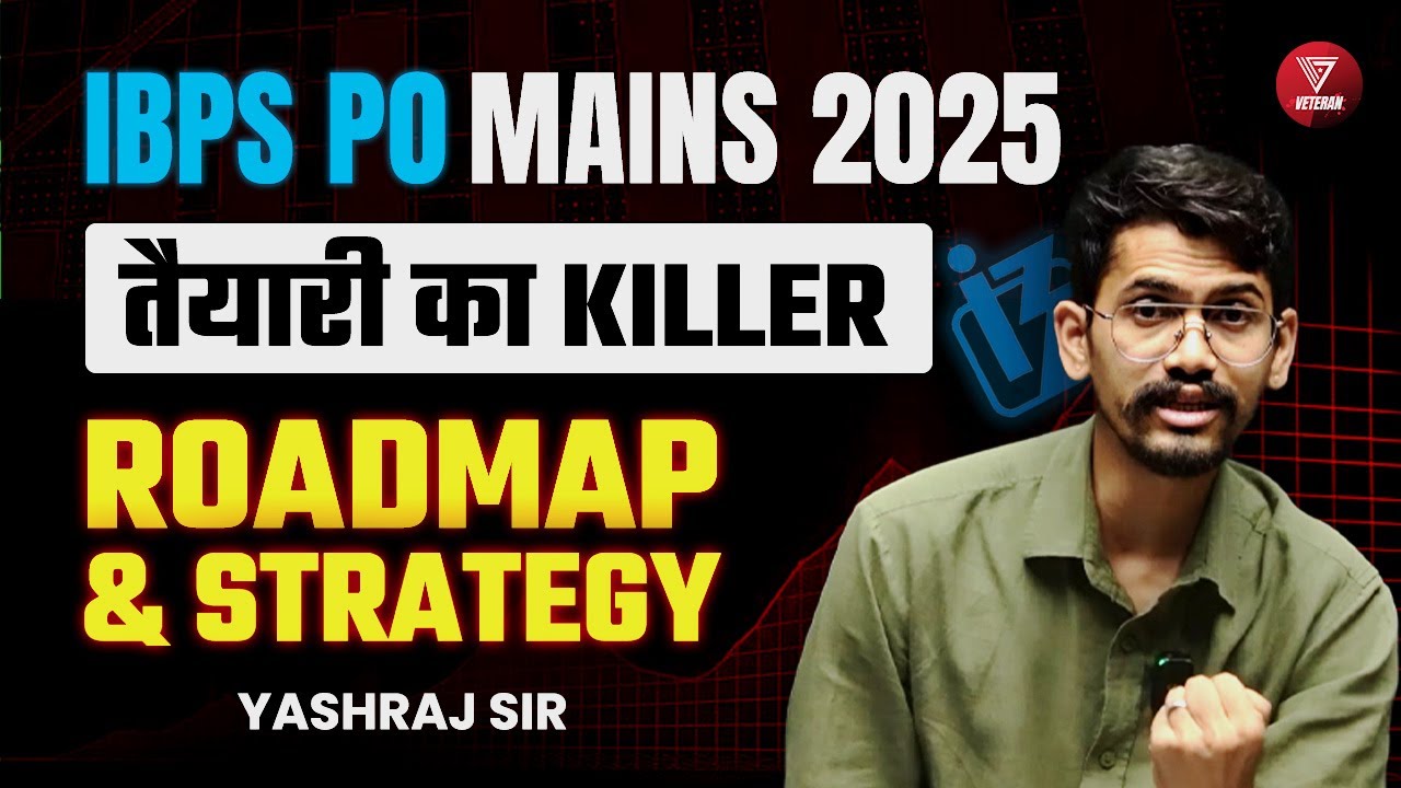 IBPS PO Mains 2025 तैयारी का Complete Strategy & Roadmap | SBI PO MAINS PLAN | Veteran 