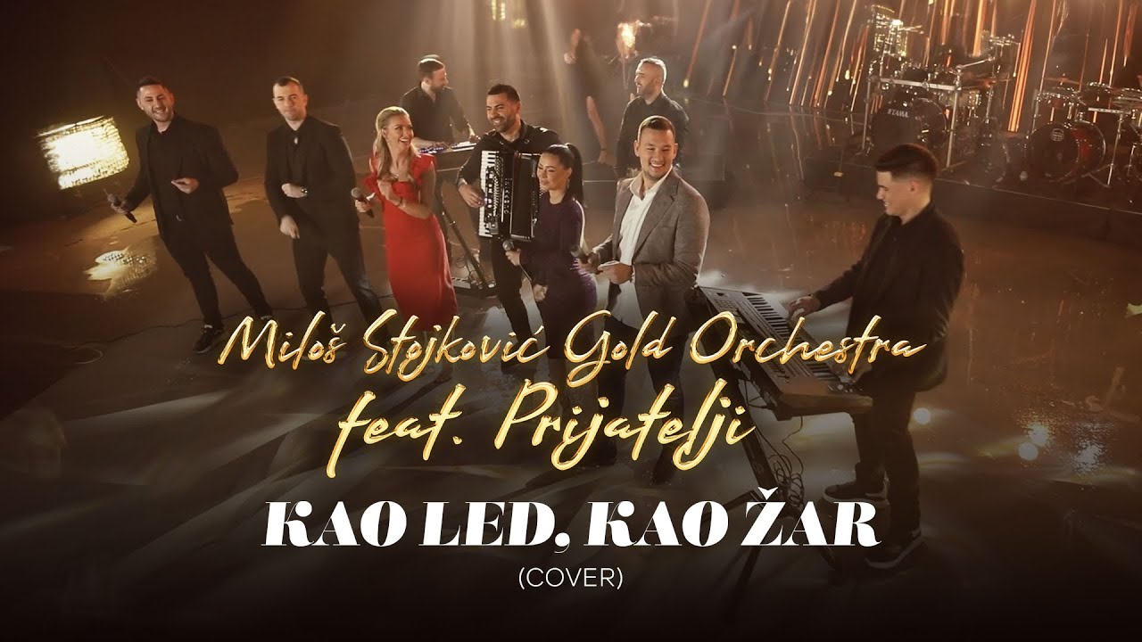 Milos Stojkovic Gold Orchestra feat. Prijatelji  - Kao led, kao žar  (cover)