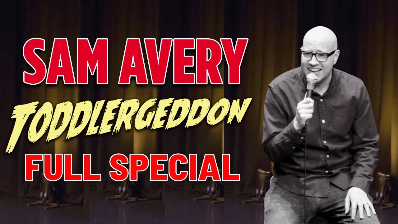Sam Avery: Toddlergeddon | 2020 Full Special