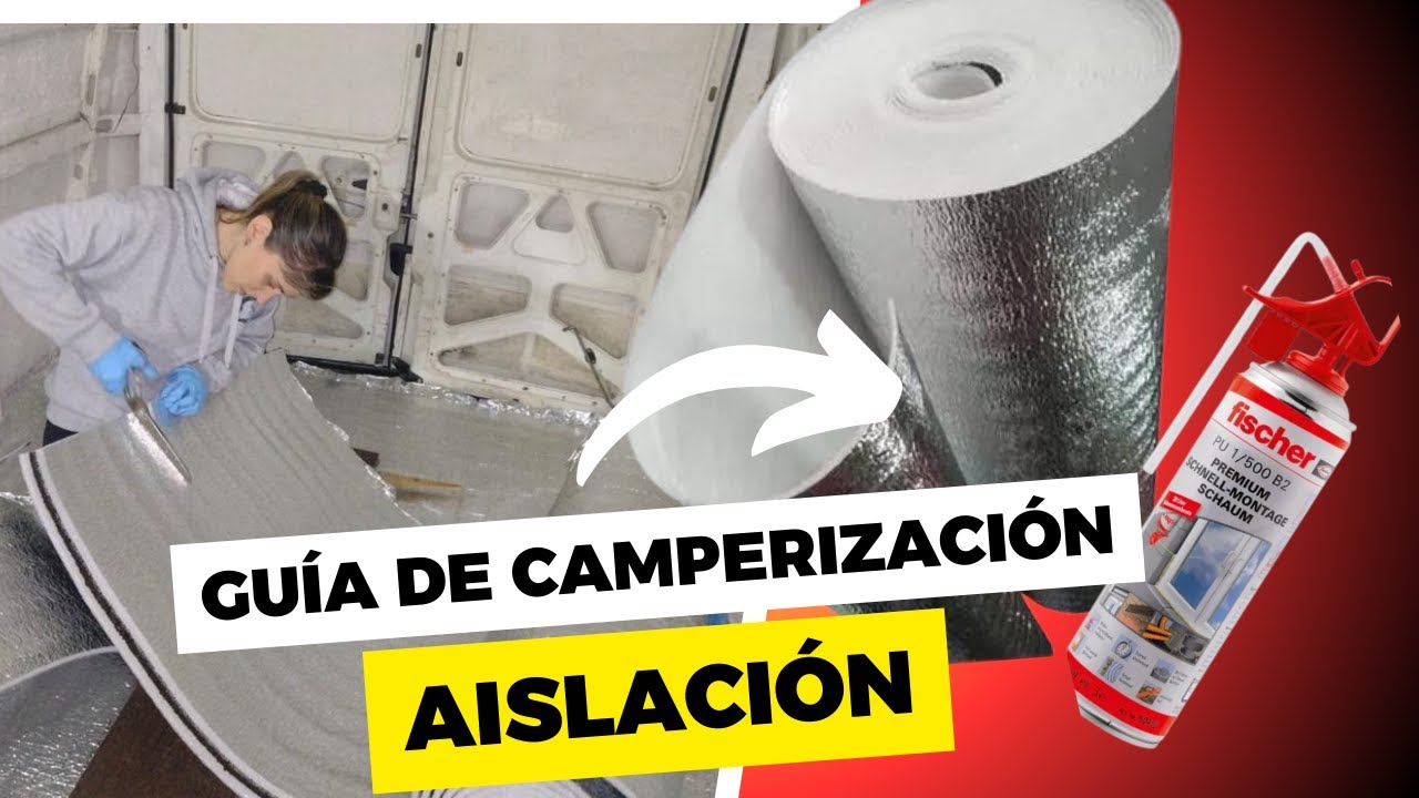 #1 ¿CÓMO AISLAR TU MOTORHOME? / GUIA DE CAMPERIZACIÓN 🚐🥶🥵
